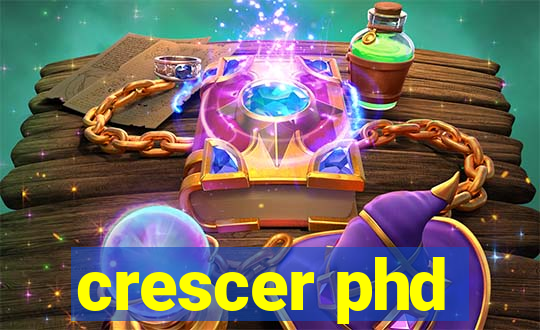 crescer phd